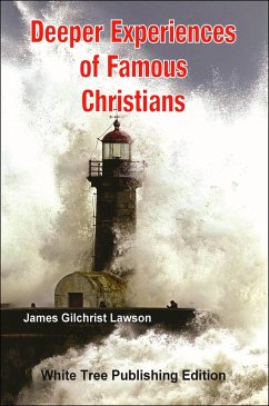 Deeper Experiences of Famous Christians -- White Tree Publishing Edition (eBook, ePUB) - Lawson, James Gilchrist
