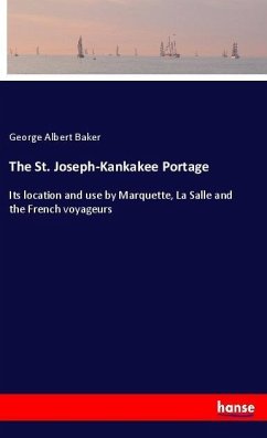 The St. Joseph-Kankakee Portage - Baker, George Albert