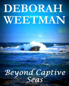 Beyond Captive Seas (eBook, ePUB) - Weetman, Deborah