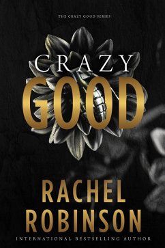 Crazy Good (eBook, ePUB) - Robinson, Rachel