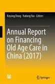 Annual Report on Financing Old Age Care in China (2017)