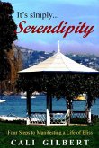 It's Simply Serendipity: Four Steps to Manifesting a Life of Bliss (Memoirs, #1) (eBook, ePUB)
