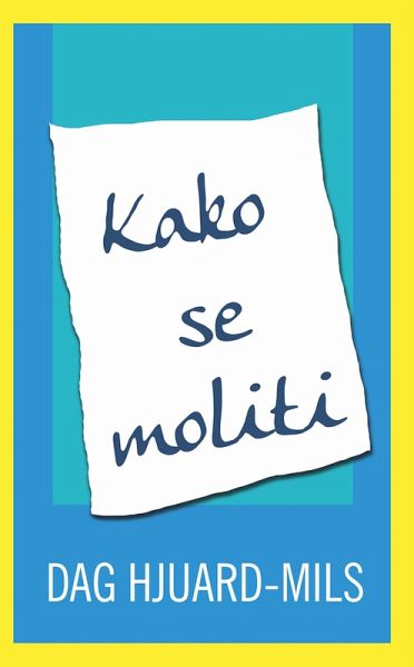 Kako Se Moliti (eBook, ePUB) Kako Se Moliti (eBook, ePUB)