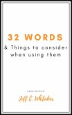 32 Words & Things To Consider When Using Them (eBook, ePUB)