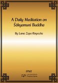 A Daily Meditation on Shakyamuni Buddha eBook (eBook, ePUB) A Daily Meditation on Shakyamuni Buddha eBook (eBook, ePUB)