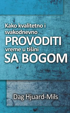 Cover Kako kvalitetno i svakodnevno provoditi vreme u tiSini sa Bogom (eBook, ePUB)