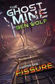The Ghost Mine - Chapter One: Fissure (eBook, ePUB) The Ghost Mine - Chapter One: Fissure (eBook, ePUB)