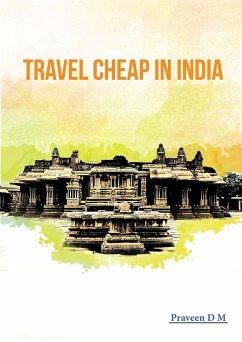 Cover Travel Cheap In India: Backpacking and Budget Travel tips from an Insider (eBook, ePUB)