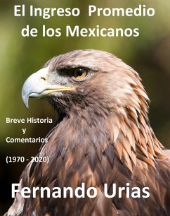 Cover El Ingreso Promedio de los Mexicanos (Mexico Economic and Political Essays, #1) (eBook, ePUB)