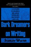 Dark Dreamers on Writing: Advice and Commentary from Fifty Masters of Fear and Suspense (eBook, ePUB)