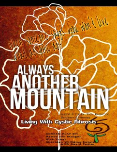 Always Another Mountain, Living With Cystic Fibrosis (eBook, ePUB) - Easterday, Benjamin; Williams-Sotelo, Sharidan; Morgan, Randy Jon; Foster, David; Tuber, Rick
