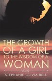 The Growth of a Girl to the Wisdom of a Woman (eBook, ePUB)