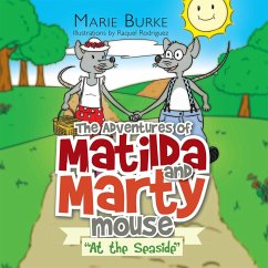 'The Adventures of Matilda and Marty Mouse (eBook, ePUB) - Burke, Marie