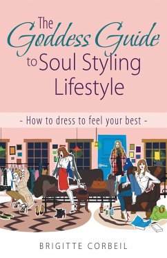 The Goddess Guide to Soul Styling Lifestyle (eBook, ePUB) - Corbeil, Brigitte