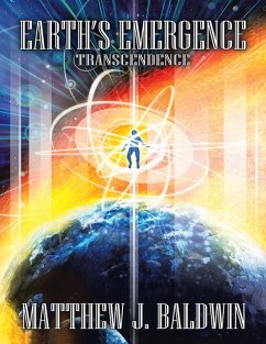Earth's Emergence: Transcendence (eBook, ePUB) - Baldwin, Matthew J.