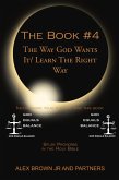 The Book # 4 the Way God Wants It/ Learn the Right Way (eBook, ePUB)