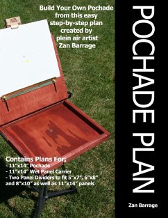 The Pochade and Wet Panel Carrier Do It Yourself Plan (eBook, ePUB) - Barrage, Zan