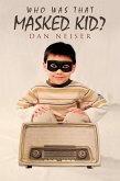 Who Was That Masked Kid? (eBook, ePUB)