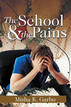 The School & the Pains (eBook, ePUB) - Garbo, Misha K.