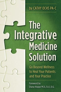 The Integrative Medicine Solution (eBook, ePUB) - Pa-C, Cathy Ochs