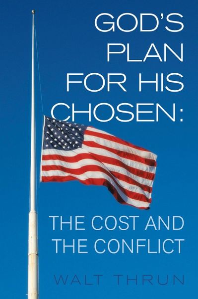 God'S Plan for His Chosen: the Cost and the Conflict (eBook, ePUB)