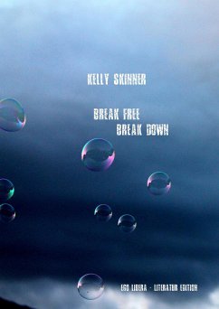 Break free - Break down (eBook, ePUB) - Skinner, Kelly