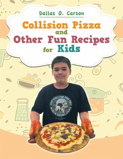 Collision Pizza and Other Fun Recipes for Kids (eBook, ePUB) - Carson, Dallas O.