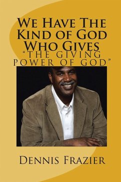 We Have the Kind of God Who Gives (eBook, ePUB) - Frazier, Dennis