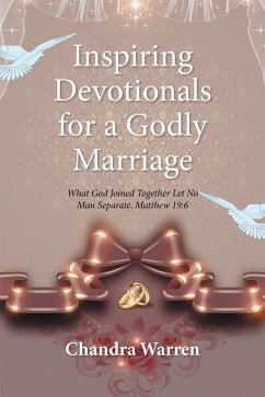 Inspiring Devotionals for a Godly Marriage (eBook, ePUB) - Warren, Chandra