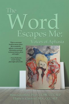 Cover The Word Escapes Me: Voices of Aphasia (eBook, ePUB)