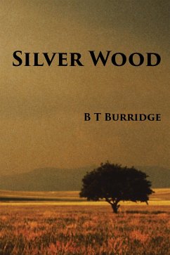 Silver Wood (eBook, ePUB) - Burridge, B T Silver Wood (eBook, ePUB) - Burridge, B T