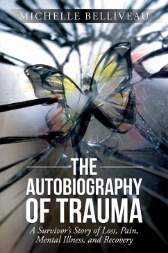 The Autobiography of Trauma (eBook, ePUB) - Belliveau, Michelle