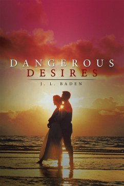 Dangerous Desires (eBook, ePUB) - Baden, J.