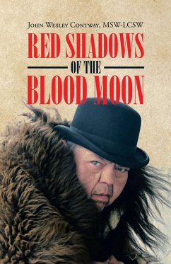 Red Shadows of the Blood Moon (eBook, ePUB) - Contway MSW-LCSW, John Wesley