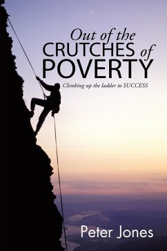 Out of the Crutches of Poverty (eBook, ePUB) - Jones, Peter