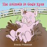 The Animals in God'S Eyes (eBook, ePUB) - Bild 1