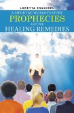 A Medicine Woman's Story, Prophecies and the Healing Remedies (eBook, ePUB)