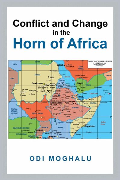 Conflict and Change in the Horn of Africa (eBook, ePUB) Conflict and Change in the Horn of Africa (eBook, ePUB)