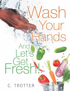 Cover Wash Your Hands and Let'S Get Fresh! (eBook, ePUB)