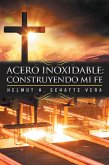 Acero Inoxidable: Construyendo Mi Fe (eBook, ePUB)