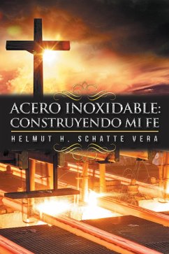 Cover Acero Inoxidable: Construyendo Mi Fe (eBook, ePUB)
