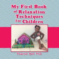 My First Book of Relaxation Techniques for Children (eBook, ePUB) - Bell, Pearnel