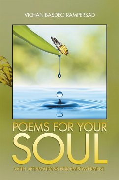 Poems for Your Soul (eBook, ePUB) - Rampersad, Vichan Basdeo