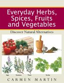 Everyday Herbs, Spices, Fruits and Vegetables (eBook, ePUB)