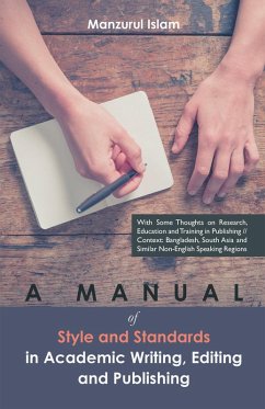 A Manual of Style and Standards in Academic Writing, Editing and Publishing (eBook, ePUB) - Islam, Manzurul