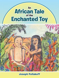 An African Tale of the Enchanted Toy (eBook, ePUB) - Pollakoff, Joseph