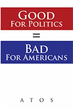 Cover Good for Politics = Bad for Americans (eBook, ePUB)