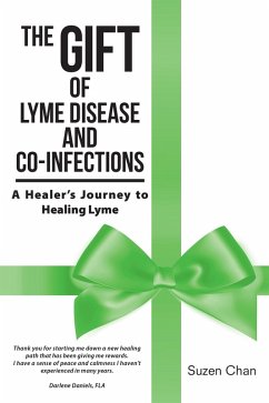 The Gift of Lyme Disease and Co-Infections (eBook, ePUB) - Chan, Suzen