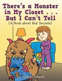 There'S a Monster in My Closet . . . but I Can'T Tell (eBook, ePUB)