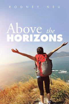 Above the Horizons (eBook, ePUB) - Neu, Rodney